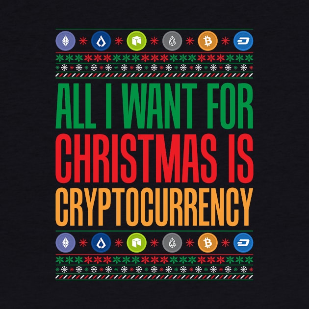 All I Want For Christmas Is Cryptocurrency Crypto by theperfectpresents